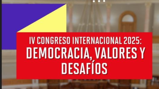 “IV Congreso internacional 2025. Democracia, valores y desafíos”
